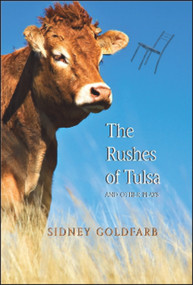 THE RUSHES OF TULSA (and Other Plays) by Sidney Goldfarb, 9781581771114