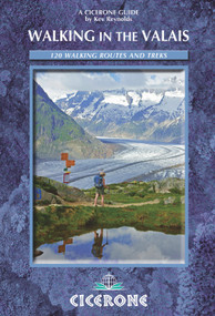 Walking in the Valais (120 Walks and Treks) by Kev Reynolds, 9781852847333