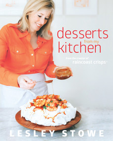 Desserts from My Kitchen (From the Creator of Raincost Crisps) by Lesley Stowe, 9780993765605