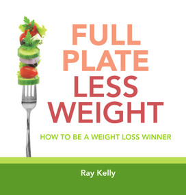 Full Plate Less Weight by Ray Kelly, 9781742575551