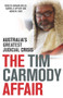 The Tim Carmody Affair (Australia's Greatest Judicial Crisis) by Rebecca Ananian-Welsh, Gabrielle Appleby, Andrew Lynch, 9781742234991