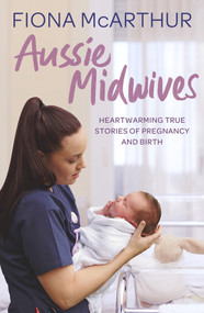 Aussie Midwives by Fiona McArthur, 9780143799993