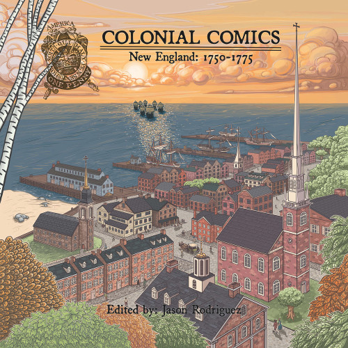 Colonial Comics, Volume II (New England, 1750-1775) by Jason Rodriguez, 9781682750025