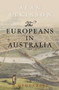 The Europeans in Australia (Volume Two: Democracy) by Alan Atkinson, 9781742234977