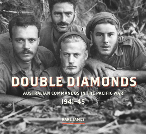 Double Diamonds (Australian Commandos in the Pacific War, 1941-45) by Karl James, 9781742234922