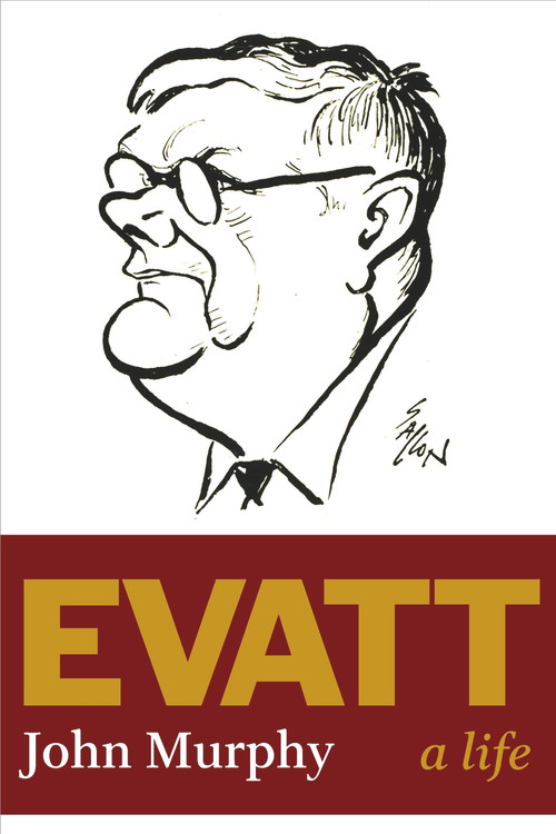 Evatt (A Life) by John Murphy, 9781742234465