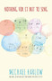 Nothing for it but to Sing (New Poems) by Michael Harlow, 9781927322628