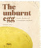 The Unburnt Egg (More Stories of a Museum Curator) by Brian Gill, 9781927249291
