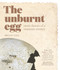 The Unburnt Egg (More Stories of a Museum Curator) by Brian Gill, 9781927249291
