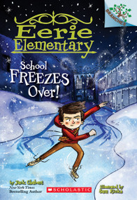 School Freezes Over!: A Branches Book (Eerie Elementary #5) by Jack Chabert, Sam Ricks, 9780545873734