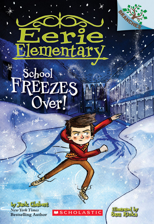 School Freezes Over!: A Branches Book (Eerie Elementary #5) by Jack Chabert, Sam Ricks, 9780545873734