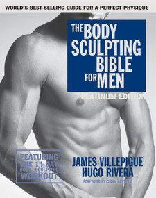 The Body Sculpting Bible for Men, Fourth Edition by James Villepigue, Hugo Rivera, 9781578266111