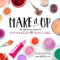 Make It Up (The Essential Guide to DIY Makeup and Skin Care) by Marie Rayma, 9780762460847