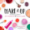 Make It Up (The Essential Guide to DIY Makeup and Skin Care) by Marie Rayma, 9780762460847