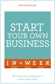 Start Your Own Business in a Week by Kevin Duncan, 9781473609365