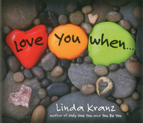 Love You When... by Linda Kranz, 9781589797031
