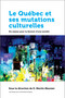 Le Québec et ses mutations culturelles (Six enjeux pour le devenir d'une société) by E.-Martin Meunier, 9782760322813
