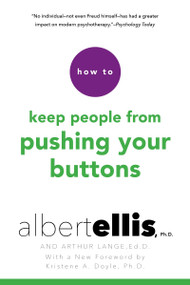 How to Keep People from Pushing Your Buttons by Albert Ellis, Arthur Lange, Kristene A. Doyle, 9780806538099