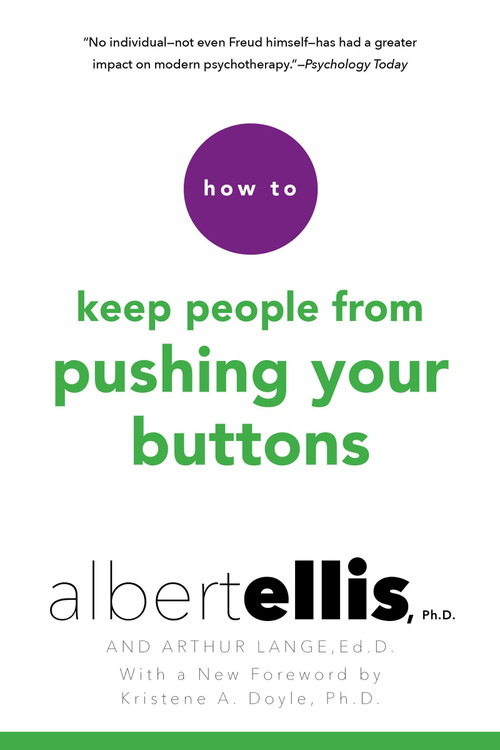 How to Keep People from Pushing Your Buttons by Albert Ellis, Arthur Lange, Kristene A. Doyle, 9780806538099