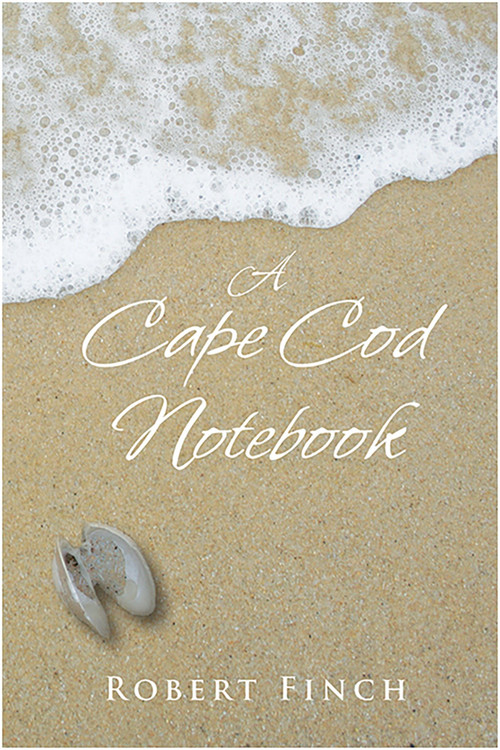 A Cape Cod Notebook by Robert Finch, 9780978576691
