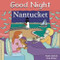 Good Night Nantucket by Adam Gamble, Anne Rosen, 9781602190139