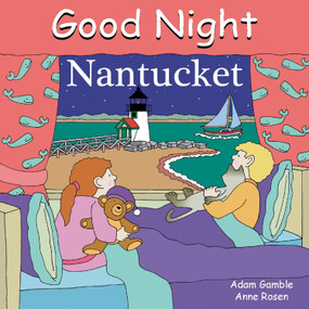 Good Night Nantucket by Adam Gamble, Anne Rosen, 9781602190139