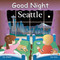 Good Night Seattle by Jay Steere, Joe Veno, 9781602190146
