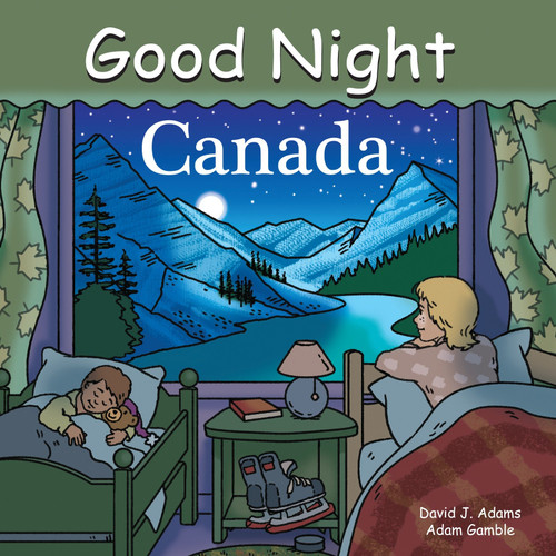 Good Night Canada by Adam Gamble, Dave Adams, Cooper Kelly, 9781602190382