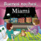 Buenas Noches, Miami by Lisa Bolivar Martinez, Matthew Martinez, 9781602190528