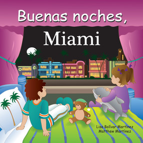 Buenas Noches, Miami (Spanish Edition) by Lisa Bolivar, Matthew Martinez, 9781602190528