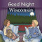 Good Night Wisconsin by Adam Gamble, Mark Jasper, Cooper Kelly, 9781602190641
