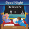 Good Night Delaware by Adam Gamble, Mark Jasper, 9781602190665