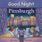 Good Night Pittsburgh by Mark Jasper, Ruth Palmer, 9781602190733
