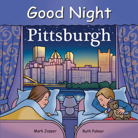 Good Night Pittsburgh by Mark Jasper, Ruth Palmer, 9781602190733