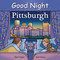 Good Night Pittsburgh by Mark Jasper, Ruth Palmer, 9781602190733