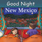 Good Night New Mexico by Adam Gamble, Mark Jasper, Ruth Palmer, 9781602190887
