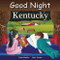 Good Night Kentucky by Adam Gamble, Mark Jasper, Joe Veno, 9781602190894