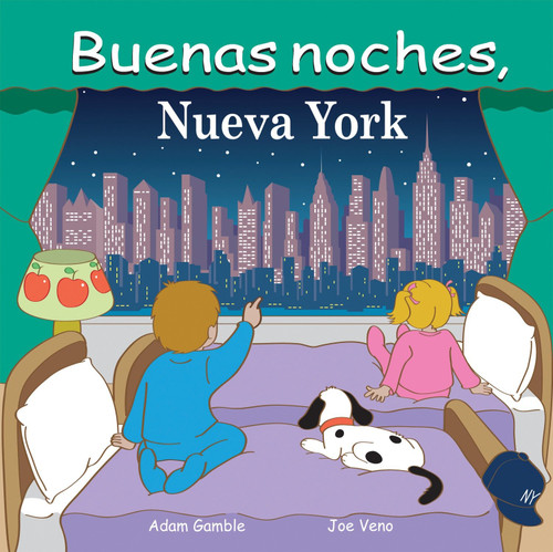Buenas Noches, Nueva York (Spanish Edition) by Adam Gamble, Joe Veno, 9781602190917