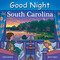 Good Night South Carolina by Adam Gamble, Mark Jasper, Cooper Kelly, 9781602191907