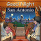 Good Night San Antonio by Adam Gamble, Mark Jasper, Cooper Kelly, 9781602191983