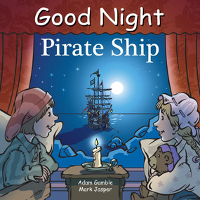 Good Night Pirate Ship by Adam Gamble, Mark Jasper, Harvey Stevenson, 9781602192171