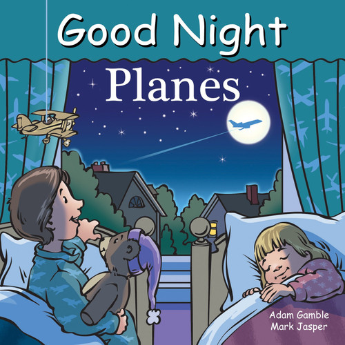 Good Night Planes by Adam Gamble, Mark Jasper, Harvey Stevenson, 9781602192188