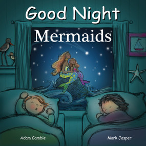 Good Night Mermaids by Adam Gamble, Mark Jasper, Suwin Chan, 9781602192263