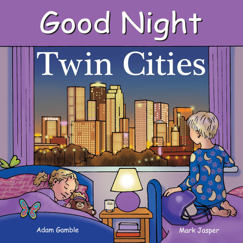 Good Night Twin Cities by Adam Gamble, Mark Jasper, Ruth Palmer, 9781602192324