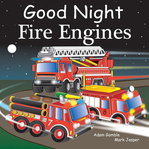 Good Night Fire Engines by Adam Gamble, Mark Jasper, Joe Veno, 9781602195011