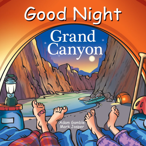 Good Night Grand Canyon by Adam Gamble, Mark Jasper, Harvey Stevenson, 9781602195035