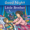 Good Night Little Brother by Adam Gamble, Mark Jasper, Cooper Kelly, 9781602195059