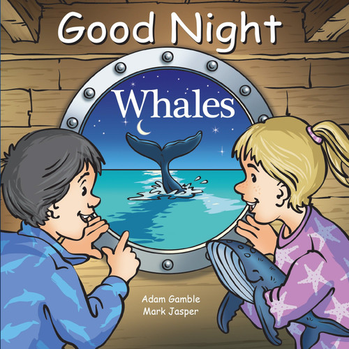Good Night Whales by Adam Gamble, Mark Jasper, Harvey Stevenson, 9781602195073