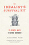 Idealist's Survival Kit, The (75 Simple Ways to Avoid Burnout) by Alessandra Pigni, Hugo Slim, 9781941529348