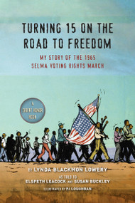 Turning 15 on the Road to Freedom (My Story of the 1965 Selma Voting Rights March) - 9780147512161 by Lynda Blackmon Lowery, Elspeth Leacock, Susan Buckley, PJ Loughran, 9780147512161